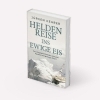 Buchcover und Innenansicht für das Buch: Heldenreise ins ewige Eis