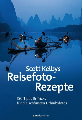 Buchcover und Innenansicht für das Buch: Scott Kelbys Reisefoto-Rezepte