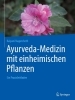Buchcover und Innenansicht für das Buch: Ayurveda-Medizin mit einheimischen Pflanzen