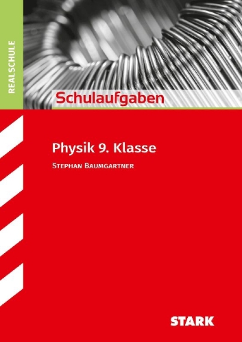 Buchcover und Innenansicht für das Buch: STARK Schulaufgaben Realschule - Physik 9. Klasse