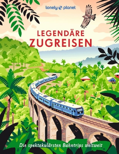 Buchcover und Innenansicht für das Buch: LONELY PLANET Bildband Legendäre Zugreisen