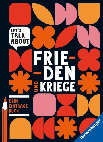 Buchcover und Innenansicht für das Buch: Let's talk about - Frieden und Kriege. Dein Eintragebuch