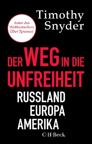 Buchcover und Innenansicht für das Buch: The Road to Unfreedom. Russia - Europe - America