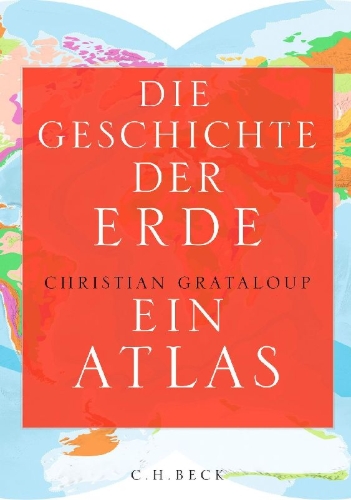 Buchcover und Innenansicht für das Buch: Atlas historique de la Terre et de son usage par les humains