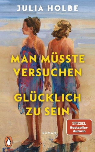 Buchcover und Innenansicht für das Buch: Man müsste versuchen, glücklich zu sein