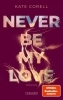 Buchcover und Innenansicht für das Buch: Never Be My Love (Never Be 3)