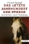 Buchcover und Innenansicht für das Buch: Das letzte Jahrhundert der Pferde