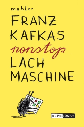 Buchcover und Innenansicht für das Buch: Franz Kafkas nonstop Lachmaschine