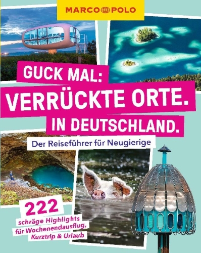 Buchcover und Innenansicht für das Buch: MARCO POLO Guck mal: Verrückte Orte. In Deutschland.