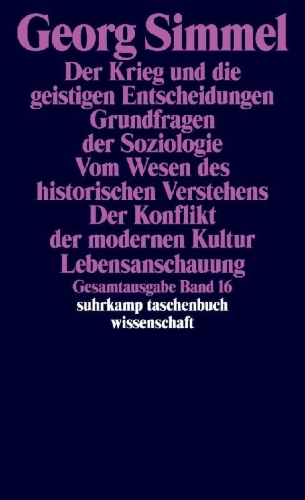 Buchcover und Innenansicht für das Buch: Der Krieg und die geistigen Entscheidungen. Grundfragen der Soziologie. Vom Wesen des historischen Verstehens. Der Konflikt der modernen Kultur. Lebensanschauung