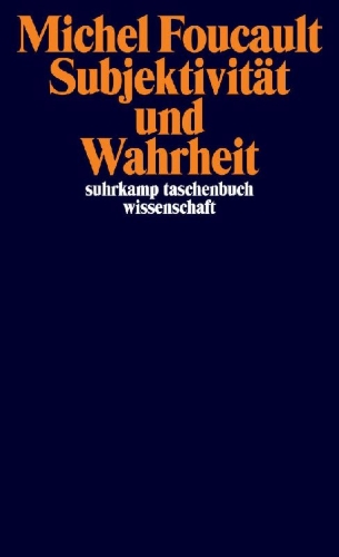 Buchcover und Innenansicht für das Buch: Subjectivité et verité. Cours au Collège de France 1980-1981