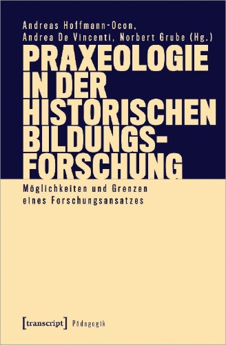 Buchcover und Innenansicht für das Buch: Praxeologie in der Historischen Bildungsforschung
