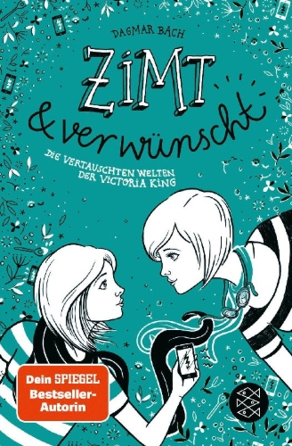 Buchcover und Innenansicht für das Buch: Zimt und verwünscht - Die vertauschten Welten der Victoria King
