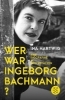 Buchcover und Innenansicht für das Buch: Wer war Ingeborg Bachmann?