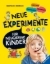 Buchcover und Innenansicht für das Buch: Neue Experimente für Kinder - Spannende Versuche für Kinder ab 5 Jahren