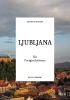 Buchcover und Innenansicht für das Buch: Ljubljana für Fortgeschrittene