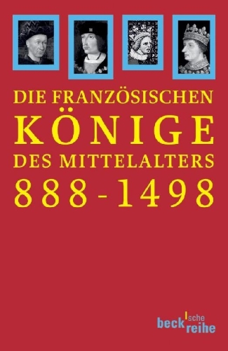Buchcover und Innenansicht für das Buch: Die französischen Könige des Mittelalters 888 - 1498