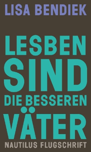 Buchcover und Innenansicht für das Buch: Lesben sind die besseren Väter