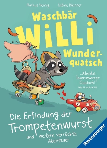 Buchcover und Innenansicht für das Buch: Waschbär Willi Wunderquatsch - Die Erfindung der Trompetenwurst und weitere verrückte Abenteuer