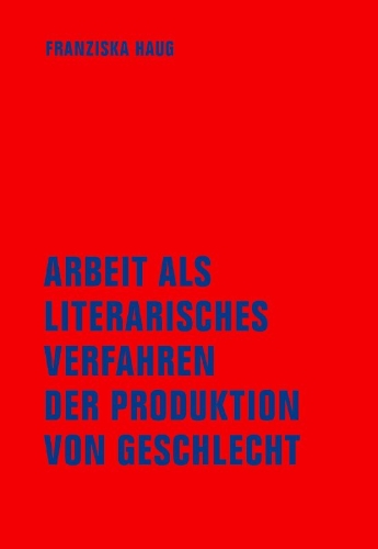 Buchcover und Innenansicht für das Buch: Arbeit als literarisches Verfahren der Produktion von Geschlecht
