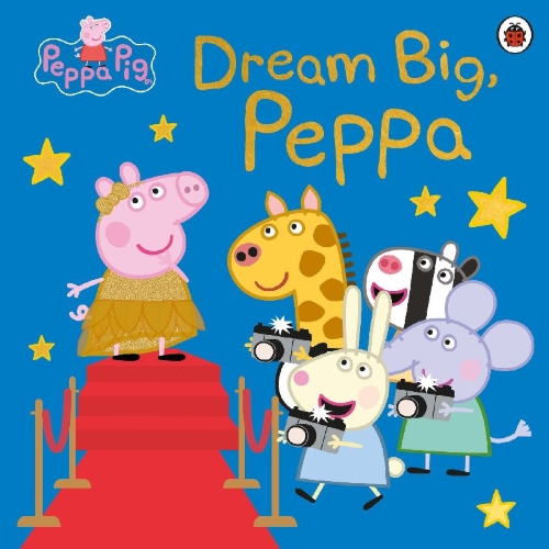 Buchcover und Innenansicht für das Buch: Peppa Pig: Dream Big, Peppa!