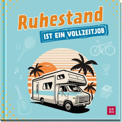 Buchcover und Innenansicht für das Buch: Ruhestand ist ein Vollzeitjob