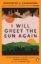 Buchcover und Innenansicht für das Buch: I Will Greet the Sun Again