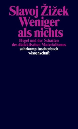 Buchcover und Innenansicht für das Buch: Less Than Nothing. Hegel and the Shadow of Dialectical Materialism