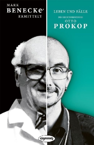 Buchcover und Innenansicht für das Buch: Mark Benecke ermittelt: Leben und Fälle des Rechtsmediziners Otto Prokop