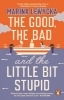 Buchcover und Innenansicht für das Buch: The Good, the Bad and the Little Bit Stupid