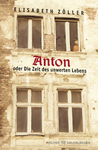Buchcover und Innenansicht für das Buch: Anton oder Die Zeit des unwerten Lebens