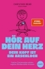 Buchcover und Innenansicht für das Buch: Hör auf dein Herz, dein Kopf ist ein Arschloch