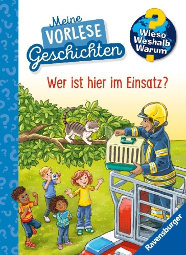 Buchcover und Innenansicht für das Buch: Wieso? Weshalb? Warum? Meine Vorlesegeschichten, Band 3 - Wer ist hier im Einsatz?