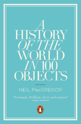 Buchcover und Innenansicht für das Buch: A History of the World in 100 Objects
