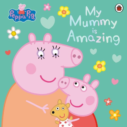 Buchcover und Innenansicht für das Buch: Peppa Pig: My Mummy is Amazing