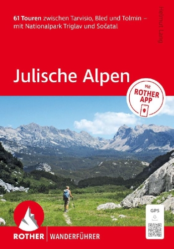 Buchcover und Innenansicht für das Buch: ROTHER Wanderführer Julische Alpen. 61 Touren zwischen Tarvisio, Bled und Tolmin - mit Nationalpark Triglav und So¿atal