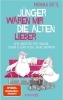 Buchcover und Innenansicht für das Buch: Jünger wären mir die Alten lieber