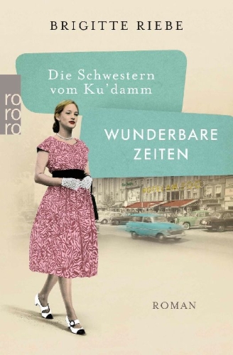 Buchcover und Innenansicht für das Buch: Die Schwestern vom Ku'damm: Wunderbare Zeiten