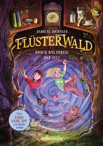 Buchcover und Innenansicht für das Buch: Flüsterwald - Durch das Portal der Zeit: Ausgezeichnet mit dem LovelyBooks-Leserpreis 2021: Kategorie Kinderbuch (Flüsterwald, Staffel I, Bd. 3)