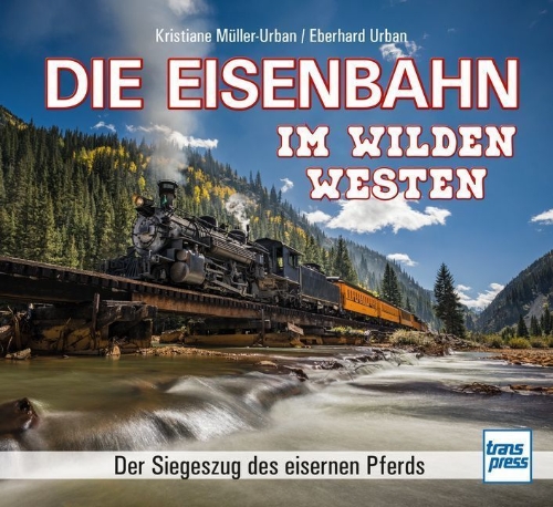 Buchcover und Innenansicht für das Buch: Die Eisenbahn im Wilden Westen
