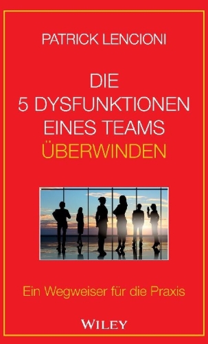 Buchcover und Innenansicht für das Buch: Die 5 Dysfunktionen eines Teams überwinden