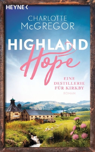 Buchcover und Innenansicht für das Buch: Highland Hope 3 - Eine Destillerie für Kirkby