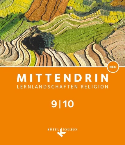 Buchcover und Innenansicht für das Buch: Mittendrin Band 3: 9./10. Schuljahr -  Lernlandschaften Religion Gymnasium/ Sekundarstufe I - Neubearbeitung - Baden-Württemberg und Niedersachsen - Schülerbuch