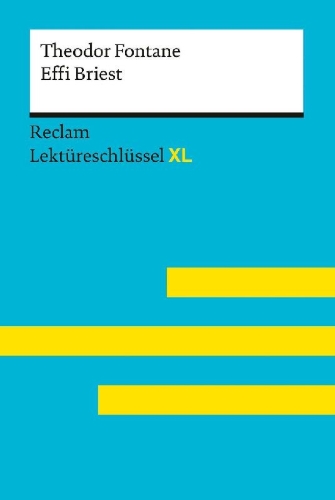Buchcover und Innenansicht für das Buch: Effi Briest von Theodor Fontane: Lektüreschlüssel mit Inhaltsangabe, Interpretation, Prüfungsaufgaben mit Lösungen, Lernglossar. (Reclam Lektüreschlüssel XL)