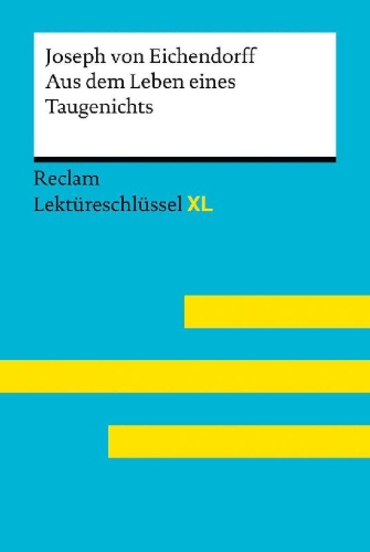 Buchcover und Innenansicht für das Buch: Aus dem Leben eines Taugenichts von Joseph von Eichendorff: Lektüreschlüssel mit Inhaltsangabe, Interpretation, Prüfungsaufgaben mit Lösungen, Lernglossar. (Reclam Lektüreschlüssel XL)