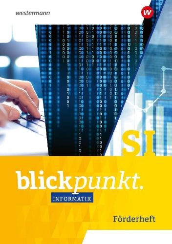 Buchcover und Innenansicht für das Buch: Blickpunkt Informatik,. Förderheft SI