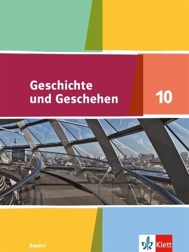 Buchcover und Innenansicht für das Buch: Geschichte und Geschehen 10. Schulbuch Klasse 10. Ausgabe Bayern Gymnasium