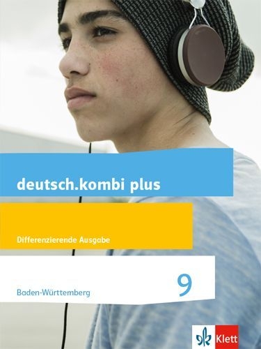 Buchcover und Innenansicht für das Buch: deutsch.kombi plus 9. Schülerbuch Klasse 9. Differenzierende Ausgabe Baden-Württemberg ab 2015