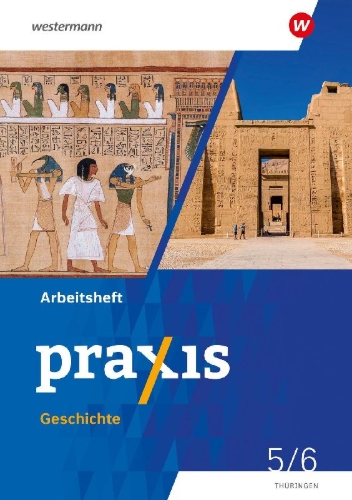Buchcover und Innenansicht für das Buch: Praxis Geschichte 5 / 6. Arbeitsheft. Für Thüringen