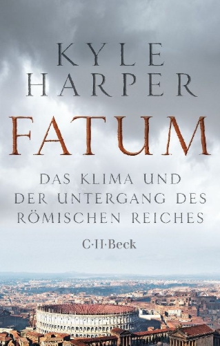 Buchcover und Innenansicht für das Buch: The Fate of Rome. Climate, Disease, and the End of an Empire